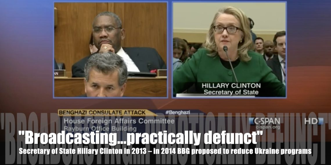 Hillary Clinton in 2013 called U.S. broadcasting abroad practically defunct.